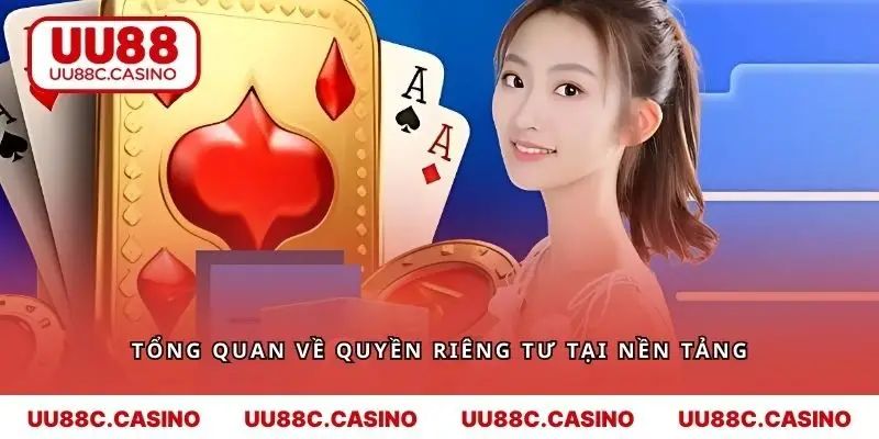 Tìm hiểu tổng quan về quyền riêng tư tại nền tảng