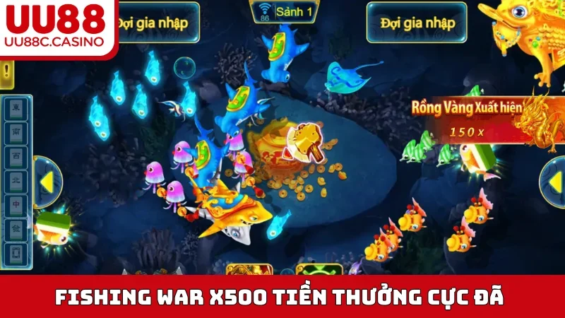 Fishing War x500 tiền thưởng cực đã