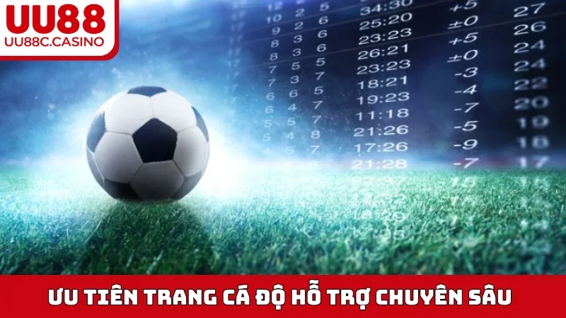 Ưu tiên trang cá độ hỗ trợ chuyên sâu